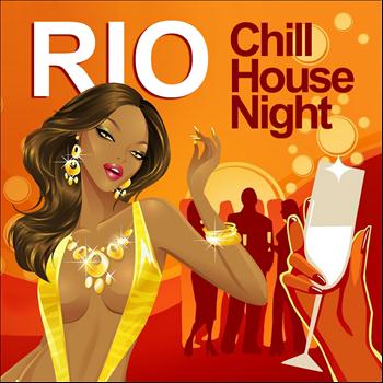 Various Artists - Rio Chill House Night (Chilled Grooves Deluxe Selection)