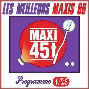 Various Artists - Maxis 80 : Programme 4/25 (Les meilleurs maxi 45T des années 80)