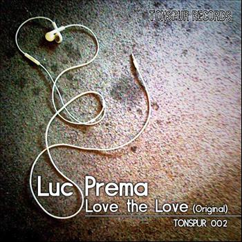 Luc Prema - Love the Love (Original)