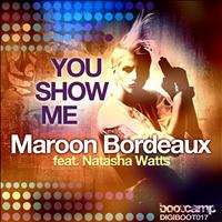 Maroon Bordeaux - You Show Me
