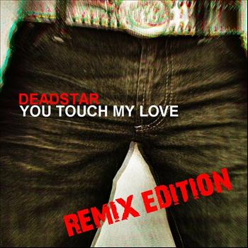 Deadstar - You Touch My Love