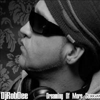 DJ RobDee - Dreaming of More Success (Original Version)