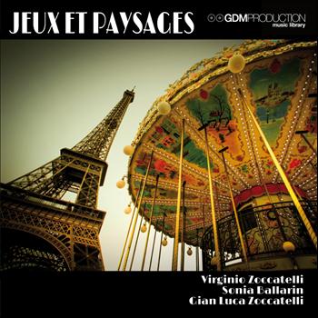 Virginio Zoccatelli, Gian Luca Zoccatelli, Sonia Ballarin - GDM Production Music Library: Jeux et paysages