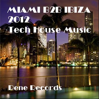 Various Artists - Miami B2B Ibiza 2012 Tech House Music