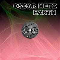 Oscar Metz - Earth (Original Mix)
