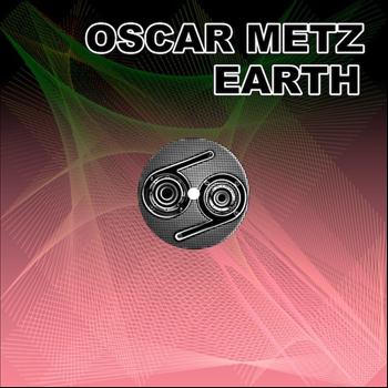 Oscar Metz - Earth (Original Mix)