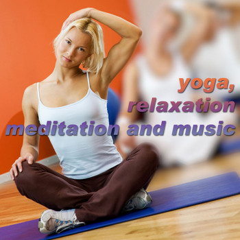 Various Artists - Yoga Relaxation Meditation and Music (Explicit)
