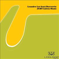 Leandro Lee feat. Chavarria - Just Listen Music (Repress Edit)