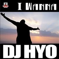 DJ HYO - I Wanna