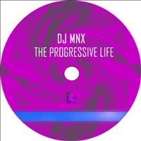 DJ MNX - The Progressive Life