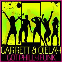 Garrett & Ojelay - Got Philly Funk?