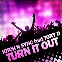 Kitch N Sync ft Tory D - Turn It Out