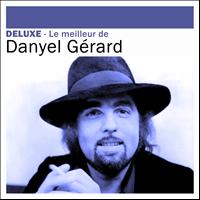 Danyel Gérard - Deluxe: Le meilleur de Danyel Gérard