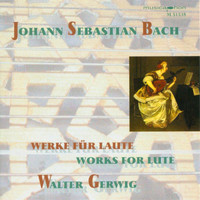 Walter Gerwig - Bach, J.S.: Lute Music - Bwv 995, 996, 999, 1000, 1006A, 1007