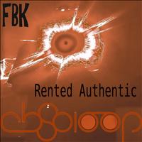 FBK - Rented Authentic