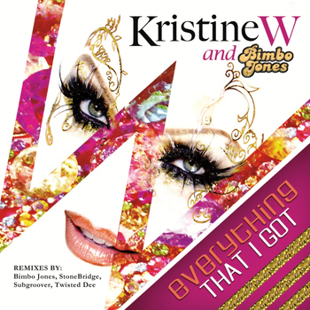 Kristine W & Bimbo Jones - Everything That I Got (The Remixes)