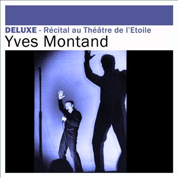 Yves Montand - Deluxe: Récital au Théâtre de l'Etoile (Live)