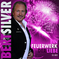 Bert Silver - Ein Feuerwerk der Liebe (DJ Mix)