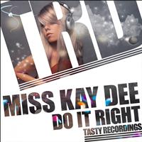 Miss Kay Dee - Do It Right