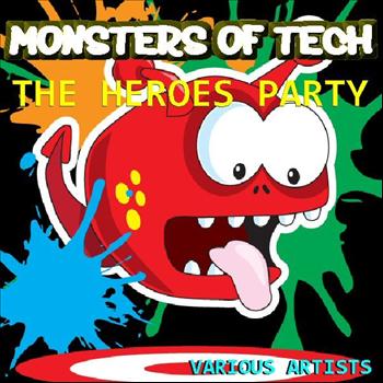 Various Artists - Monsters of Tech the Heroes Party