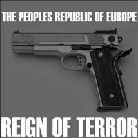 The Peoples Republic Of Europe - Reign Of Terror