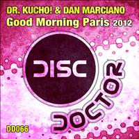 Dr. Kucho! & Dan Marciano - Good Morning Paris 2012