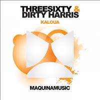 ThreeSixty & Dirty Harris - Kaloua