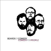 Beards Of Comedy - Comedy for People (Explicit)