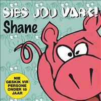 Shane - Sies Jou Vark