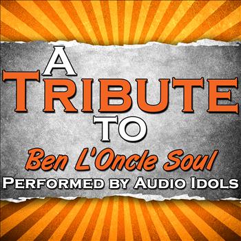 Audio Idols - A Tribute to Ben L'oncle Soul