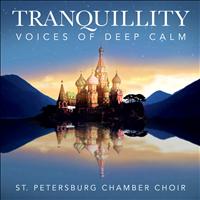 St.Petersburg Chamber Choir - Tranquillity - Voices Of Deep Calm