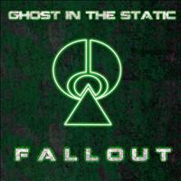 Ghost In The Static - Fallout