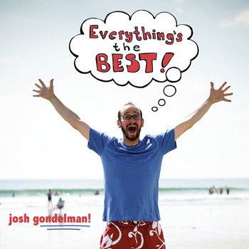 Josh Gondelman - Everything's the Best!
