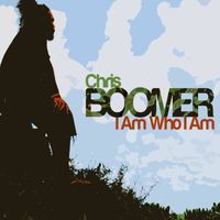 Chris Boomer - I Am Who I Am