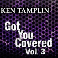 Ken Tamplin - Got You Covered, Vol. 3