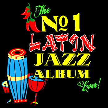 Various Artists - The No. 1 Latin Jazz Album Ever!