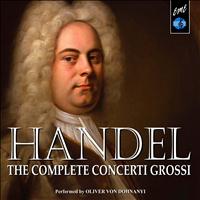 Oliver von Dohnanyi - Handel: The Complete Concerti Grossi