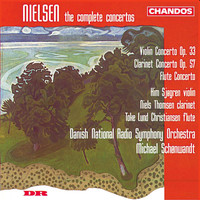 Danish National Radio Symphony Orchestra - Nielsen: Violin Concerto / Flute Concerto / Clarinet Concerto