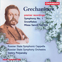 Russian State Symphony Orchestra - Grechaninov: Symphony No. 1 / Snowflakes / Missa Sancti Spiritus