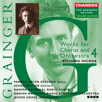 Danish National Radio Symphony Orchestra - Grainger: Grainger Edition, Vol. 11: Works for Chorus and Orchestra, Vol. 4