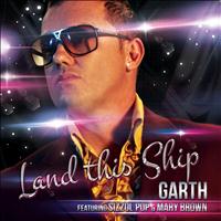 Garth - Land This Ship