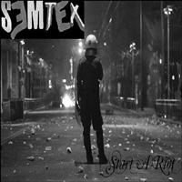 Semtex - Start a Riot
