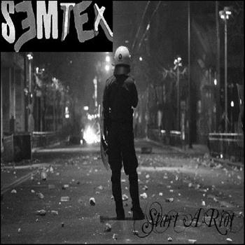 Semtex - Start a Riot