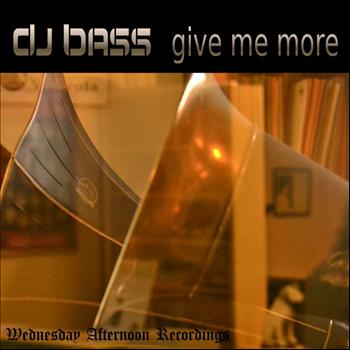 Dj Bass - Give Me More
