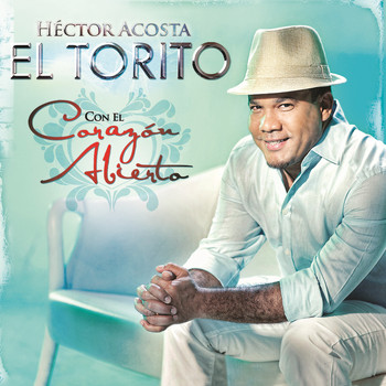 Héctor Acosta "El Torito" - Con El Corazón Abierto