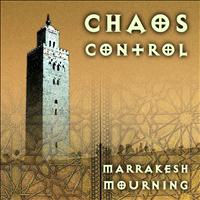 Chaos Control - Marrakesh Mourning
