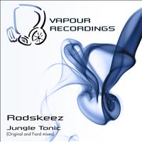 Rodskeez - Jungle Tonic - Single