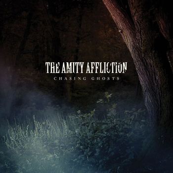 The Amity Affliction - Chasing Ghosts (Explicit)