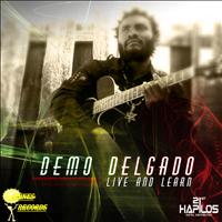 Demo Delgado - Live and Learn
