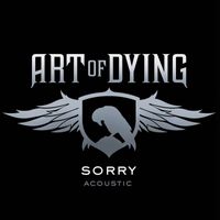 Art Of Dying - Sorry (Acoustic Version)